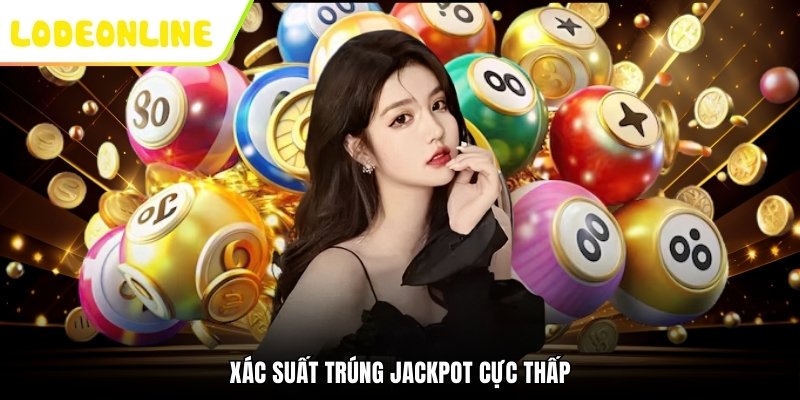Xác suất trúng Jackpot cực thấp